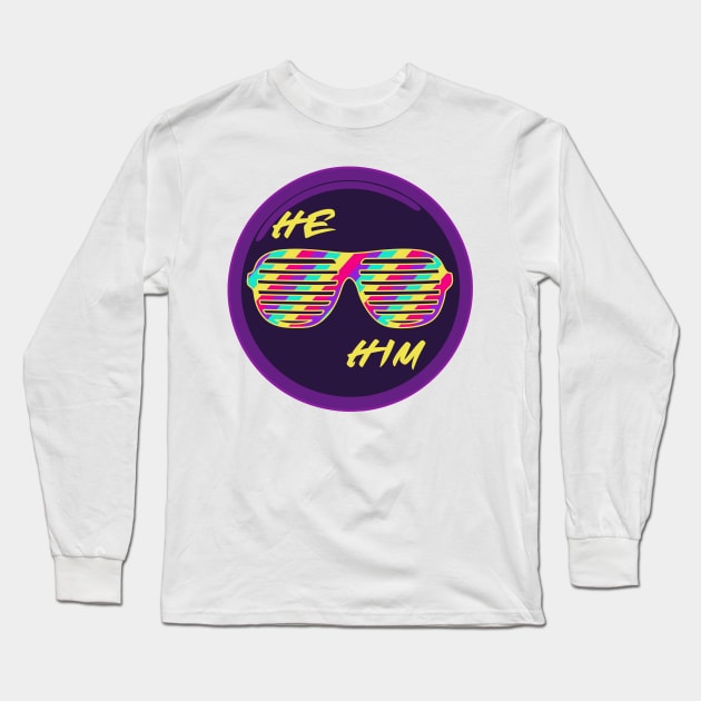 He/Him Long Sleeve T-Shirt by Liz Disenchanted